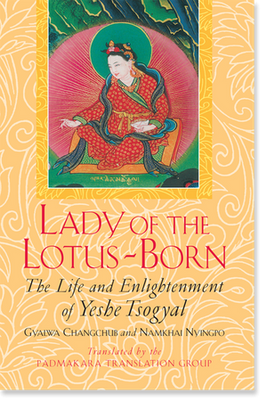 Lady of the Lotus Born - The Life and Enloghtenment od Yeshe Tsogyal